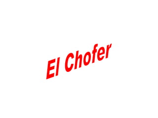 El Chofer 