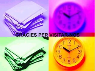 GRÀCIES PER VISITAR-NOS 