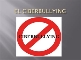  Denominamos ciberacoso o ciberbullying al
acoso de una persona a otra por medio de
tecnologías interactivas.
 