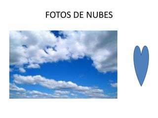 FOTOS DE NUBES
 