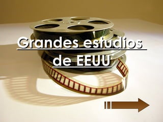 Grandes estudios  de EEUU 