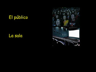 El público

La sala

 