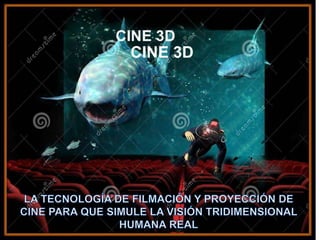 CINE 3D
 