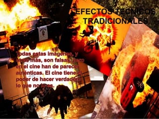 EFECTOS TECNICOS
TRADICIONALES
 