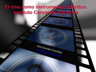 1
El cine como instrumento didáctico.
Instituto Cervantes Varsovia
 