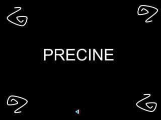 PRECINE 