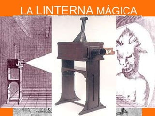 LA  LINTERNA  MÁGICA 