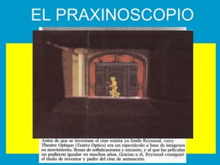 EL PRAXINOSCOPIO de Reynaud, I878 