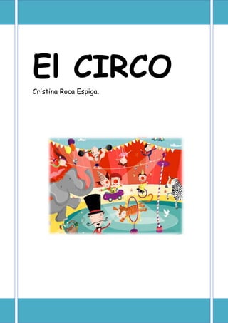 El CIRCO
Cristina Roca Espiga.
 