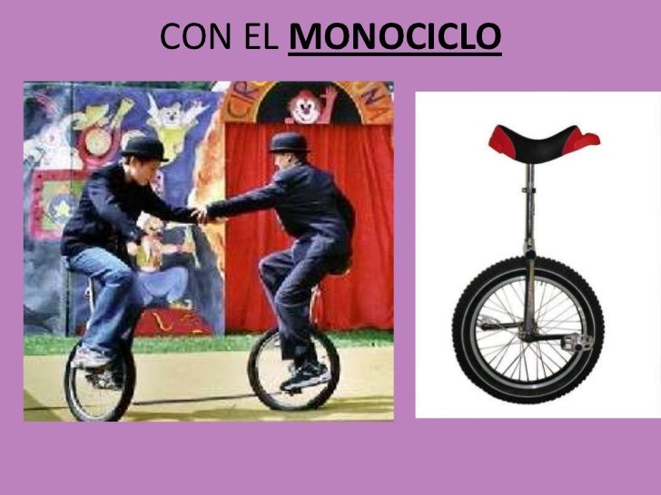 CON EL MONOCICLO<br />