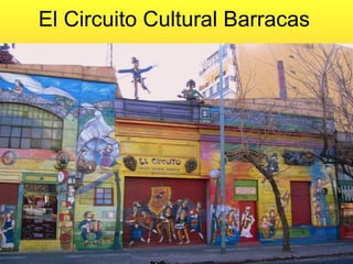 El Circuito Cultural Barracas
 