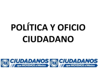 POLÍTICA Y OFICIO
CIUDADANO
 