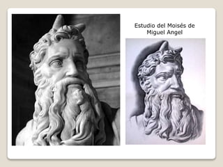 Estudio del Moisés de
Miguel Angel
 