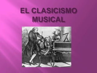 EL CLASICISMO MUSICAL 