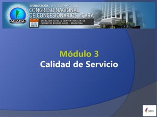 Módulo 3
Calidad de Servicio
 
