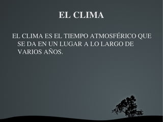 EL CLIMA ,[object Object]
