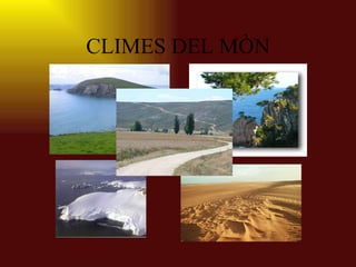 CLIMES DEL MÒN 