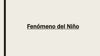 Fenómeno del Niño
 