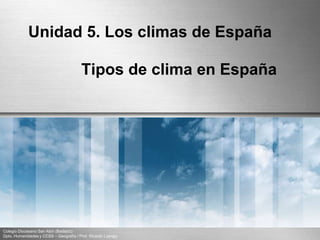 Unidad 5. Los climas de España Tipos de clima en España 