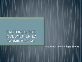 Dra. Ninon Leticia Vargas Suarez
 