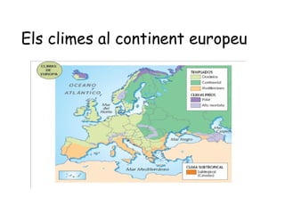 Els climes al continent europeu

 