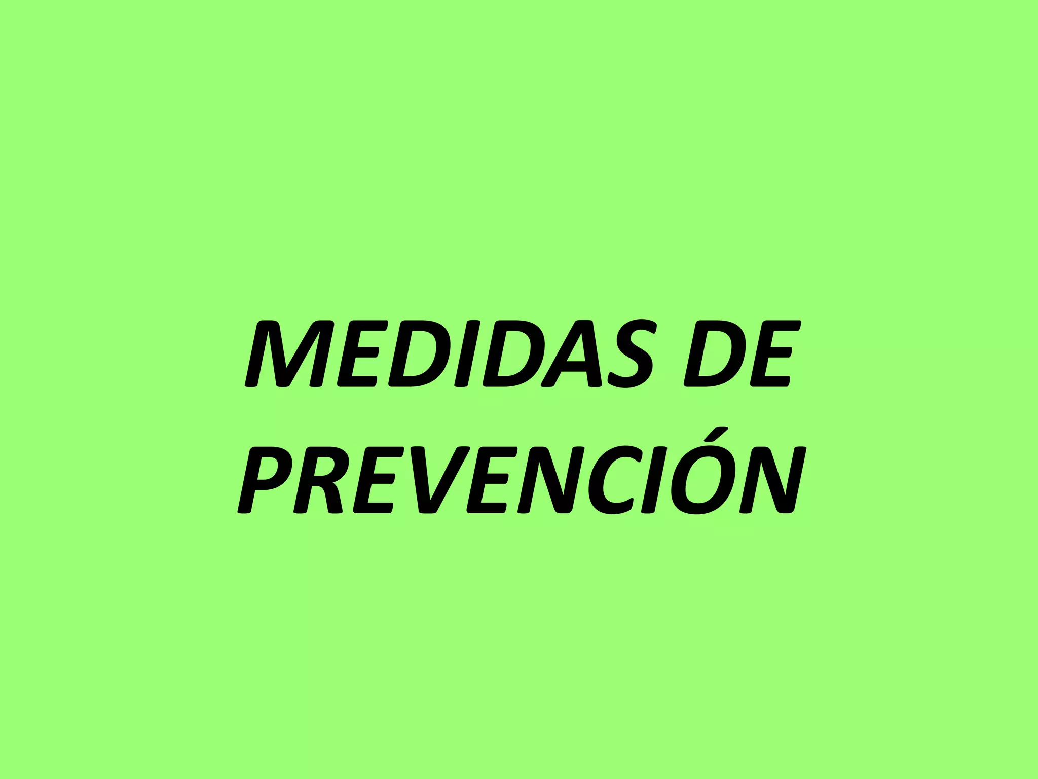 MEDIDAS DE
PREVENCIÓN