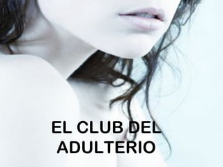 EL CLUB DEL ADULTERIO 
