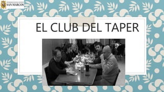 EL CLUB DEL TAPER
 