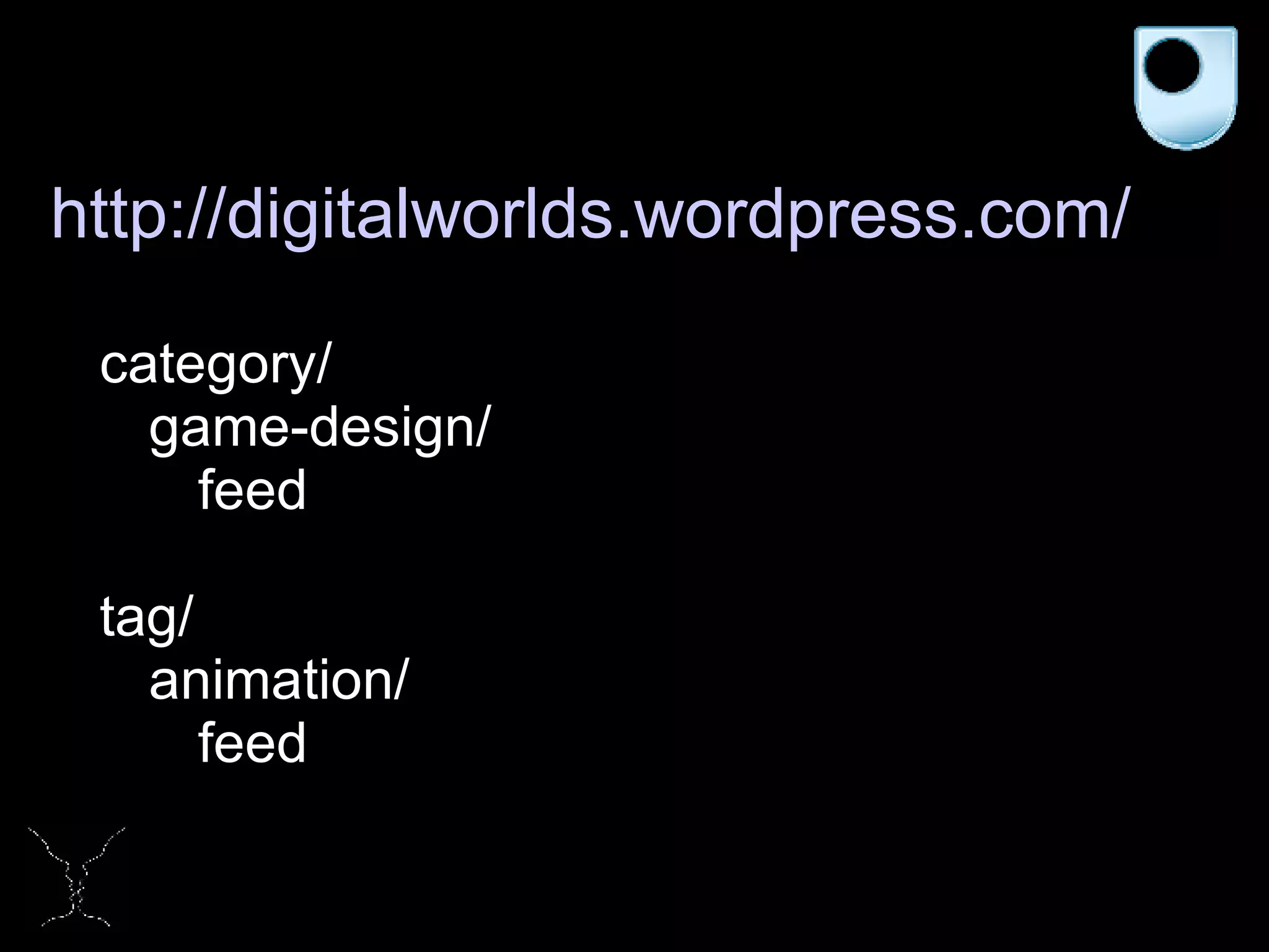 http://digitalworlds.wordpress.com/ category/ game-design/ feed tag/ animation/ feed 