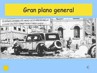 Gran plano general 