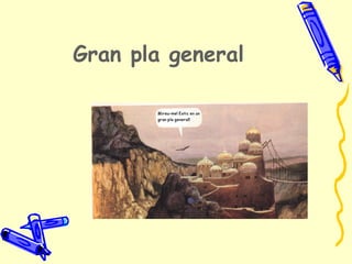 Gran pla general
 