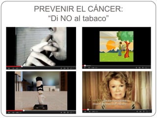 PREVENIR EL CÁNCER:
“Di NO al tabaco”

 
