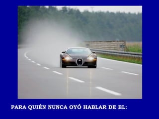 PARA QUIÉN NUNCA OYÓ HABLAR DE EL: 