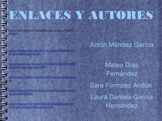ENLACES Y AUTORES
Antón Méndez García
Mateo Díaz
Fernández
Sara Formoso Andón
Laura Daniela García
Hernández
autobuses+escolar&gs_l=img.12...2660.4858.0.7009.0.0.0.0.0.0.0.0..0.0.msedr...0...1c.1.64.img..0.0.0.FSugGoM8yLE#imgrc=PV5Lvo5dZSKcnM%253A%3BmglkbNtpeGBcbM%3Bhttp%253A%252F%252Fceiplossalados.centros.educa.jcyl.es%252Fsitio%252Fupload%252Fimg%252Fautobus2.jpg%3Bhttp%253A%252F%252Fvidadeunasuperviviente.blogspot.com
%252F2009_09_01_archive.html%3B373%3B286
https://www.google.es/search?hl=gl&biw=1366&bih=614&site=imghp&tbm=isch&sa=1&q=colegio+de+dibujos+animados&oq=colegio+de+dibujos+animados&gs_l=img.3...240509.254643.0.254931.0.0.0.0.0.0.0.0..0.0.msedr...0...1c.1.64.img..0.0.0.v_jfbdbboa0#imgrc=y5bG47bclissgM%253A%3B8auJm-YjlRIKAM%3Bhttp%253A%252F%252Fsp7.fotolog.com%252Fphoto
%252F55%252F28%252F107%252Fcaribarturas%252F1142716840_f.jpg%3Bhttp%253A%252F%252Fwww.datuopinion.com%252Fescuela-primaria-de-springfield%3B500%3B386
https://www.google.es/search?hl=gl&biw=1366&bih=614&site=imghp&tbm=isch&sa=1&q=ni%C3%B1o+respetando+a+otro+ni%C3%B1o&oq=ni%C3%B1o+respetando+a+otro+ni%C3%B1o&gs_l=img.3...152672.165294.0.165920.0.0.0.0.0.0.0.0..0.0.msedr...0...1c.1.64.img..0.0.0.3ZZ4B0my4RQ#imgrc=GrREFZ0tqFRq2M%253A%3BMbQYMYd4g28skM%3Bhttp%253A%252F
%252Fbebes.ddinnova.net%252Fwp-content%252Fuploads%252F2013%252F02%252F2009011246ninos_300.jpg%3Bhttp%253A%252F%252Fbebes.ddinnova.net%252F%253Fcat%253D3%3B300%3B334
https://www.google.es/search?q=museo+del+prado&source=lnms&tbm=isch&sa=X&ei=_bxAVeS9FOeC7gbuqICoDA&ved=0CAkQ_AUoAg&biw=1366&bih=614#imgrc=pibnvhtU_GKnrM%253A%3B5_y037EjjEpvSM%3Bhttp%253A%252F%252Fwww.disfrutamadrid.com%252Ffotos%252Fmuseo-prado.jpg%3Bhttp%253A%252F%252Fwww.disfrutamadrid.com%252Fmuseo-prado
%3B851%3B564
https://www.google.es/search?q=excursion+de+ni%C3%B1os&source=lnms&tbm=isch&sa=X&ei=nr1AVY_DFe2y7QaY5IGoCA&ved=0CAgQ_AUoAQ&biw=1366&bih=614#imgrc=i3NdT505UOAa5M%253A%3BKiVpyjkPQtU5NM%3Bhttp%253A%252F%252Fwww.acropolis.org%252Fanuarios%252F2007%252Fimg_big%252FOINAH-2007-52.jpg%3Bhttp%253A%252F
%252Fwww.acropolis.org%252Fanuarios%252F2007%252Factividades.php%253Fids%253Dedi%2526lang%253Desp%3B1200%3B800
https://www.google.es/search?q=ni%C3%B1os+compa%C3%B1eristas&source=lnms&tbm=isch&sa=X&ei=kL5AVe2TDYqM7Qav1oCYAw&ved=0CAgQ_AUoAQ&biw=1366&bih=614#imgrc=KNjPvI1WMkJZcM%253A%3Bdsj1mUSIkdVXDM%3Bhttp%253A%252F%252F2.bp.blogspot.com%252F-g9_Mzx3Qoro%252FUdyKR6rsJ0I%252FAAAAAAAAAAs
%252Flk4A1vxTTh0%252Fs320%252Fcompa%252525C3%252525B1erismo%252B%252525281%25252529.jpg%3Bhttp%253A%252F%252Fyemapoflo150214.blogspot.com%252F2014%252F08%252Fel-companerismo-1005-jm.html%3B320%3B320
 