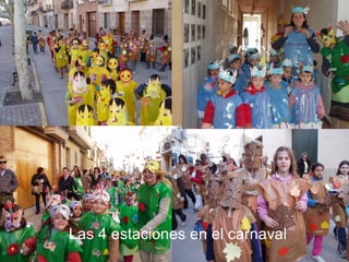 Las 4 estaciones en el carnaval
 