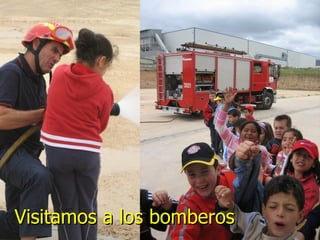 Visitamos a los bomberos
 
