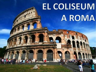 EL COLISEUM A ROMA