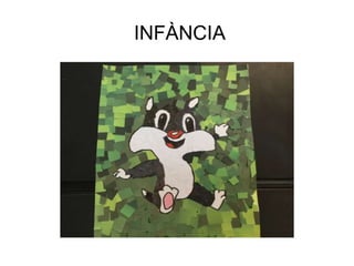 INFÀNCIA
 