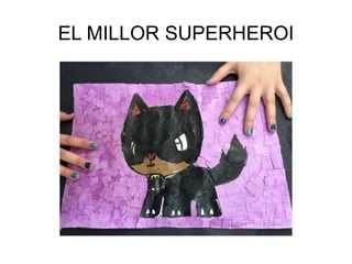 EL MILLOR SUPERHEROI
 