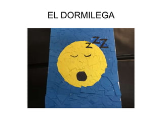 EL DORMILEGA
 