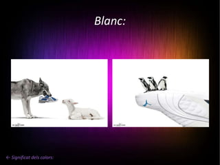Blanc: ← Significat dels colors: 