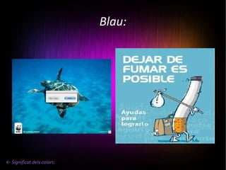 Blau: ← Significat dels colors: 