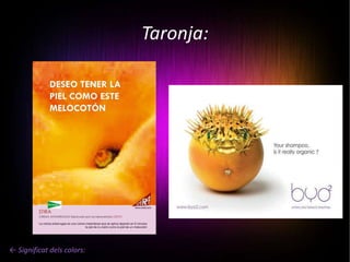 Taronja: ← Significat dels colors: 