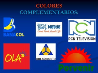 COLORES
COMPLEMENTARIOS:
 