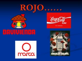 ROJO……
 