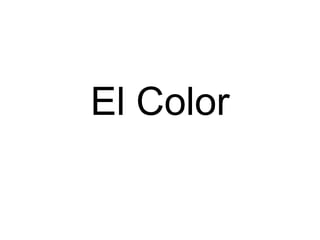 El Color 
 
