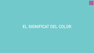 EL SIGNIFICAT DEL COLOR
 