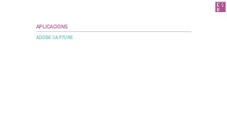 APLICACIONS
ADOBE CAPTURE
 