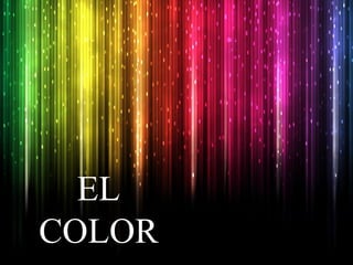 EL
COLOR
 