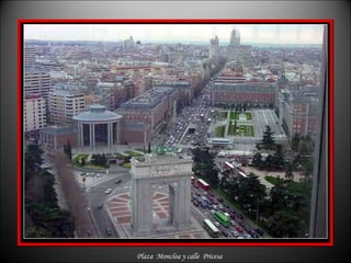 Plaza  Moncloa y calle  Pricesa 
